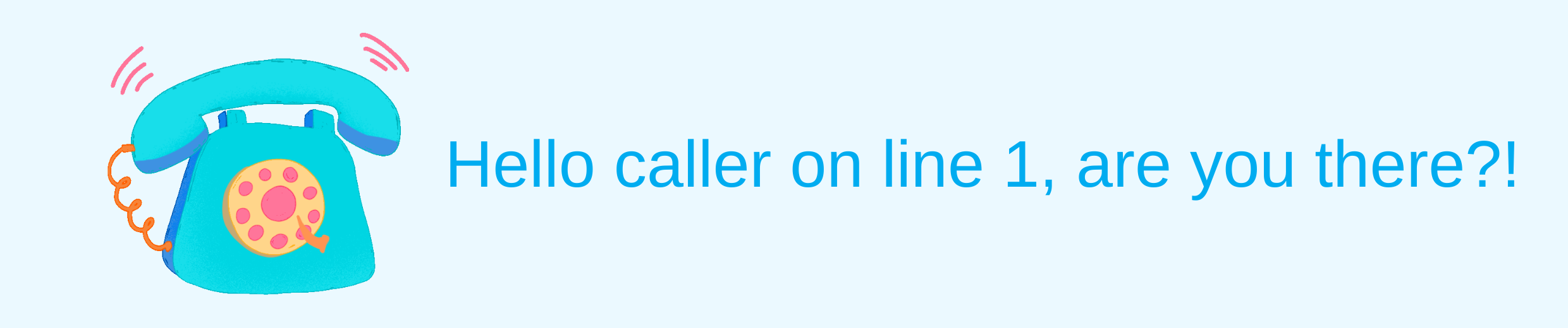 Hello Caller 1 Are You There 1